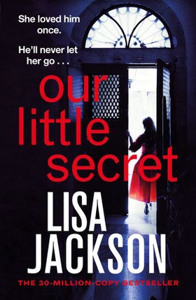 Our Little Secret - the brand-new suspense thriller for 2024 from the multi-million-copy bestseller! (ebok) av Lisa Jackson