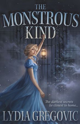 The Monstrous Kind - a sweepingly romantic, atmospheric gothic fantasy (ebok) av Lydia Gregovic