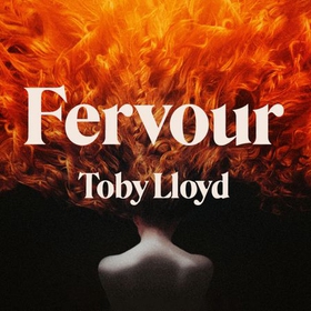 Fervour (lydbok) av Toby Lloyd