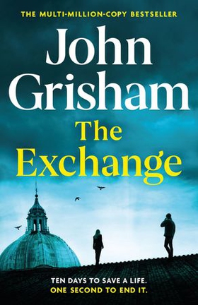 The Exchange - After The Firm - The biggest Grisham in over a decade (ebok) av John Grisham