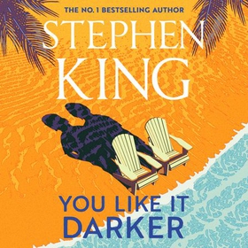 You Like It Darker - The number one Sunday Times bestseller (May 2024) (lydbok) av Stephen King