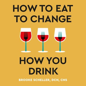 How to Eat to Change How You Drink