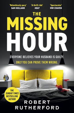 The Missing Hour - the breakneck new race-against-time crime thriller from the Sunday Times bestseller (ebok) av Robert Rutherford
