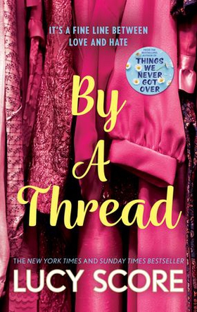 By a Thread - the must-read workplace romantic comedy from the bestselling author of Things We Never Got Over (ebok) av Lucy Score