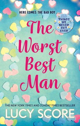 The Worst Best Man - a hilarious and spicy romantic comedy from the author of Things We Never got Over (ebok) av Lucy Score