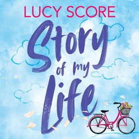 Story Of My Life - the heart-poundingly sexy new book from the Tiktok sensation and Sunday Times bestselling author of Things We Left Behind (lydbok) av Lucy Score