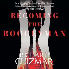 Becoming the Boogeyman (lydbok) av Richard Chizmar