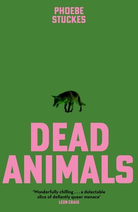Dead Animals (ebok) av Phoebe Stuckes