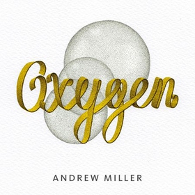 Oxygen - Shortlisted for the Booker Prize (lydbok) av Andrew Miller