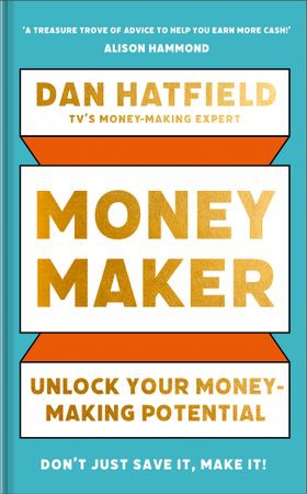 Money Maker - Unlock Your Money-Making Potential (ebok) av Dan Hatfield