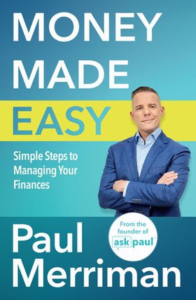 Money Made Easy - Simple Steps to Managing Your Finances (ebok) av Paul Merriman