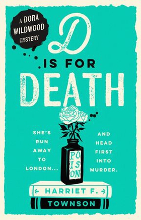 D is for Death - meet the most entertaining and intriguing new detective since Enola Holmes in this gripping mystery! (ebok) av Harriet F. Townson