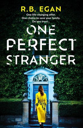 One Perfect Stranger - An utterly gripping psychological thriller with a heart-stopping twist (ebok) av R.B. Egan