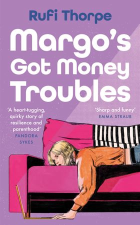 Margo's Got Money Troubles - 'Funny, perceptive . . . add it to your summer reading list stat.' STYLIST (ebok) av Rufi Thorpe