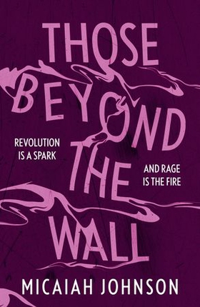 Those Beyond the Wall - The gripping new novel from a Sunday Times bestselling author, shortlisted for the 2024 Ursula K. Le Guin Prize for Fiction (ebok) av Micaiah Johnson