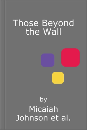 Those Beyond the Wall - The gripping new novel from the #1 Sunday Times bestselling author! (lydbok) av Micaiah Johnson