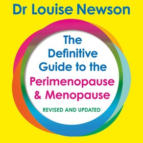 The Definitive Guide to the Perimenopause and Menopause - The Sunday Times bestseller 2024