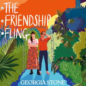 The Friendship Fling - the hilarious new grumpy-sunshine, friends-to-lovers romantic comedy - your favourite new romcom voice for 2025 (lydbok) av Georgia Stone