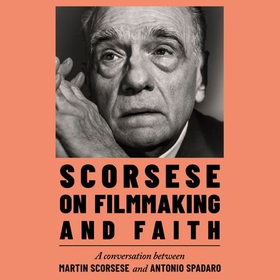 Scorsese on Filmmaking and Faith