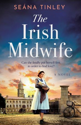 The Irish Midwife - The brand-new, page-turning, romantic, heartwarming, heartbreaking and touching historical romance novel for 2025, set just before WW2 (ebok) av Seána Tinley