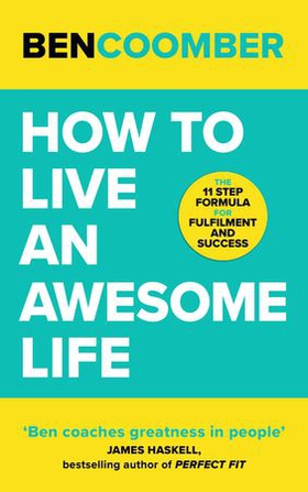 How To Live An Awesome Life - The 11 Step Formula for Fulfilment and Success (ebok) av Ukjent