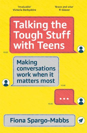 Talking the Tough Stuff with Teens - Making Conversations Work When It Matters Most (ebok) av Fiona Spargo-Mabbs