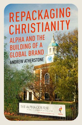 Repackaging Christianity - Alpha and the building of a global brand (ebok) av Ukjent