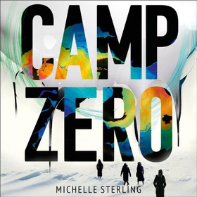 Camp Zero (lydbok) av Michelle Min Sterling