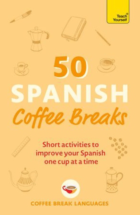 50 Spanish Coffee Breaks - Short activities to improve your Spanish one cup at a time (ebok) av Ukjent