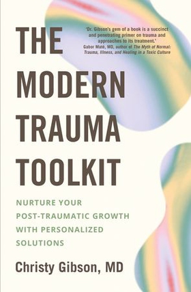 The Modern Trauma Toolkit (ebok) av Dr Christy Gibson