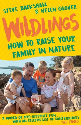 Wildlings - How to raise your family in nature (ebok) av Steve Backshall