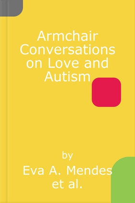 Armchair Conversations on Love and Autism - Secrets of Happy Neurodiverse Couples (lydbok) av Eva A. Mendes