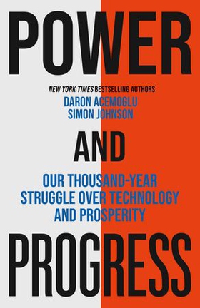 Power and Progress - Our Thousand-Year Struggle Over Technology and Prosperity (ebok) av Ukjent