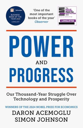 Power and Progress - Our Thousand-Year Struggle Over Technology and Prosperity | Winners of the 2024 Nobel Prize for Economics (ebok) av Ukjent