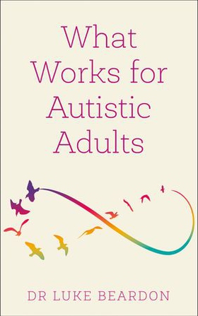 What Works for Autistic Adults