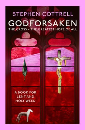 Godforsaken - The Cross - the greatest hope of all (ebok) av Ukjent