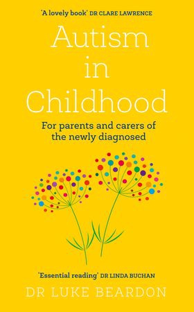 Autism in Childhood - For parents and carers of the newly diagnosed (ebok) av Luke Beardon