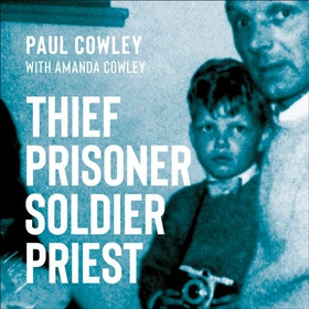 Thief Prisoner Soldier Priest (lydbok) av Paul Cowley