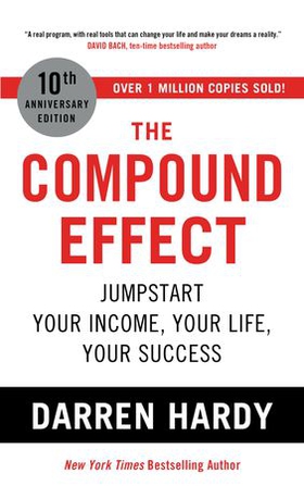 The Compound Effect - Jumpstart Your Income, Your Life, Your Success (ebok) av Darren Hardy LLC