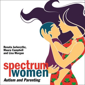 Spectrum Women-Autism and Parenting (lydbok) av Renata Jurkevythz