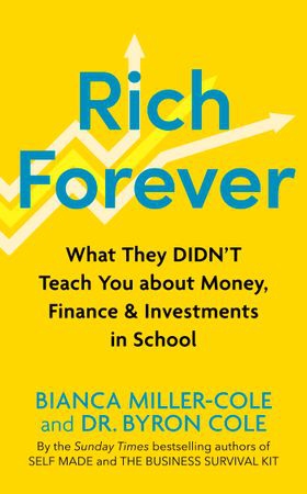 Rich Forever - What They Didn't Teach You about Money, Finance and Investments in School (ebok) av Bianca Miller-Cole