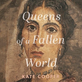 Queens of a Fallen World - The Lost Women of Augustine's Confessions (lydbok) av Kate Cooper