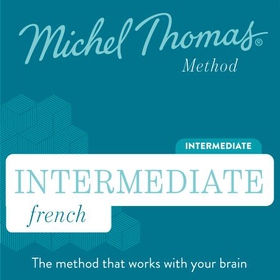 Intermediate French (Michel Thomas Method) audiobook - Full course - Learn French with the Michel Thomas Method (lydbok) av Michel Thomas