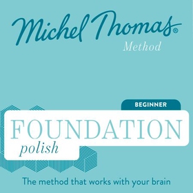 Foundation Polish (Michel Thomas Method) - Full course - Learn Polish with the Michel Thomas Method (lydbok) av Jolanta Joanna Watson