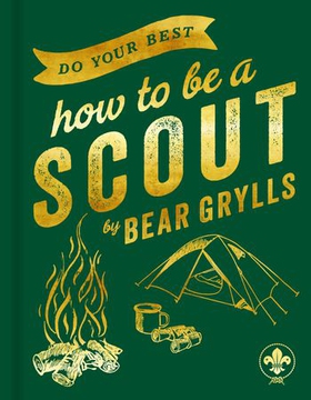 Do Your Best - How to be a Scout (ebok) av Bear Grylls