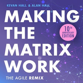 Making the Matrix Work, 2nd edition - The Agile Remix (lydbok) av Ukjent