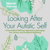 Looking After Your Autistic Self