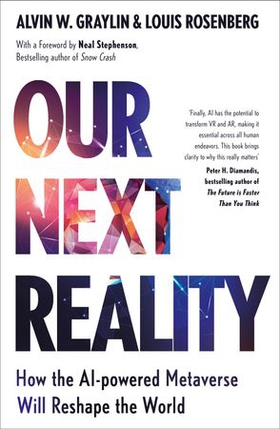 Our Next Reality - How the AI-powered Metaverse Will Reshape the World (ebok) av Alvin Wang Graylin