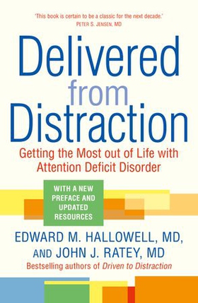 Delivered from Distraction - Getting the Most out of Life with Attention Deficit Disorder (ebok) av Edward M. Hallowell