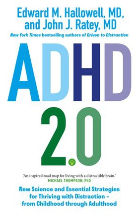 ADHD 2.0 - New Science and Essential Strategies for Thriving with Distraction - from Childhood through Adulthood (ebok) av Edward M. Hallowell